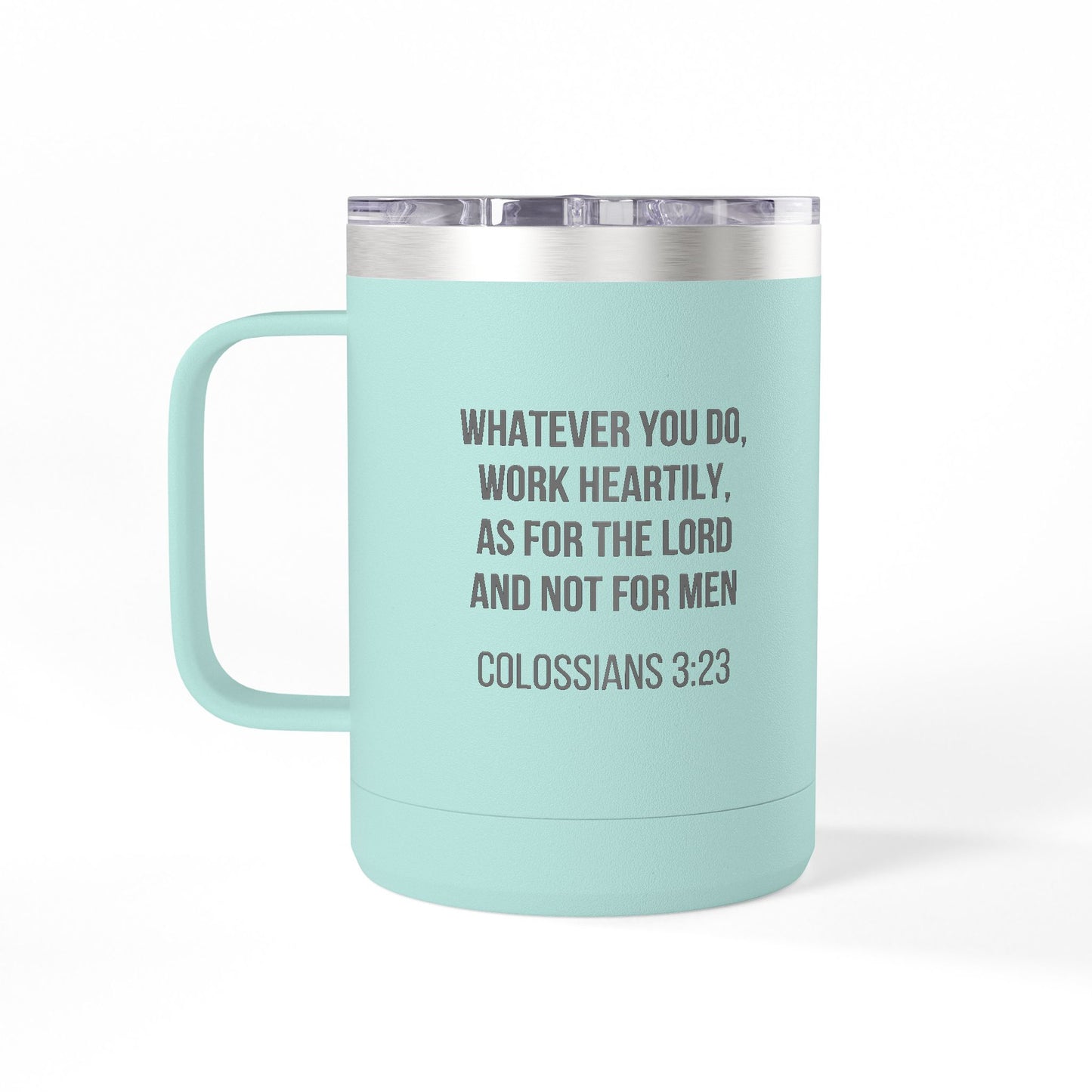 Colossians 3:23 Coffee Mug Tumbler - 15oz