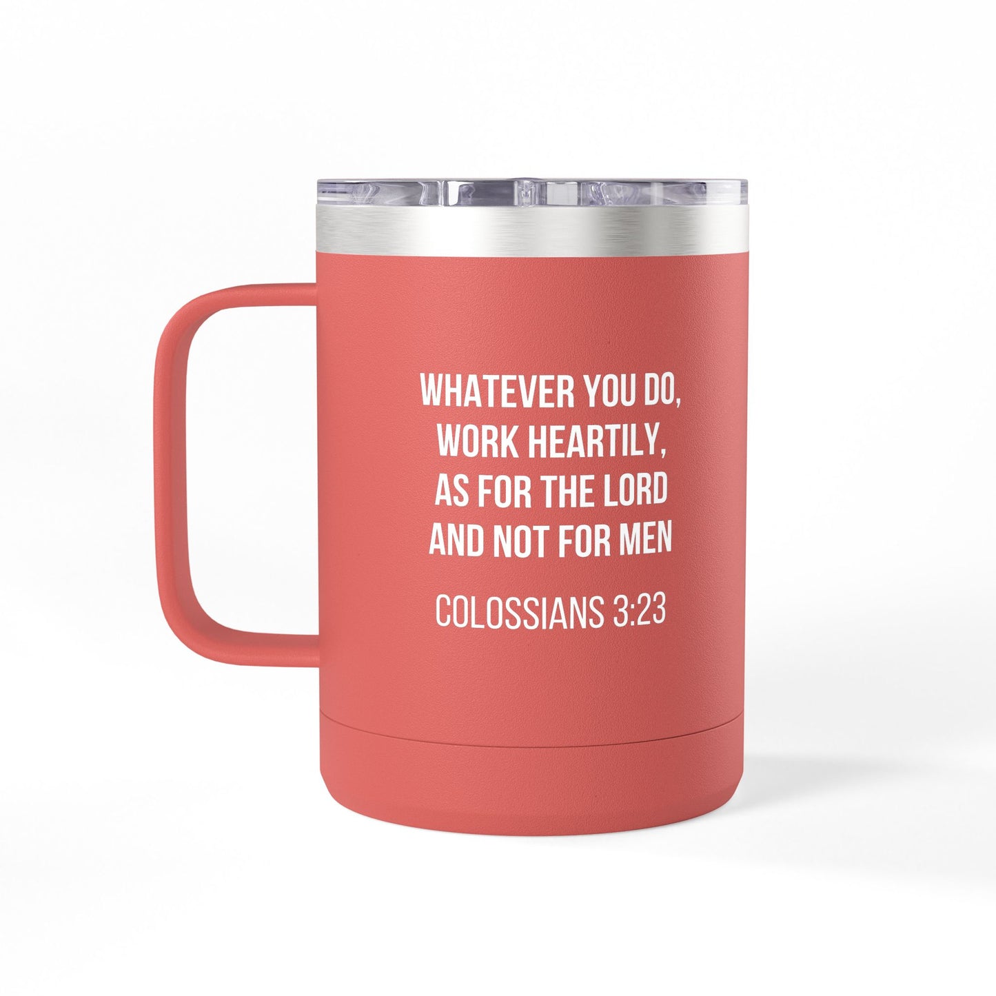 Colossians 3:23 Coffee Mug Tumbler - 15oz