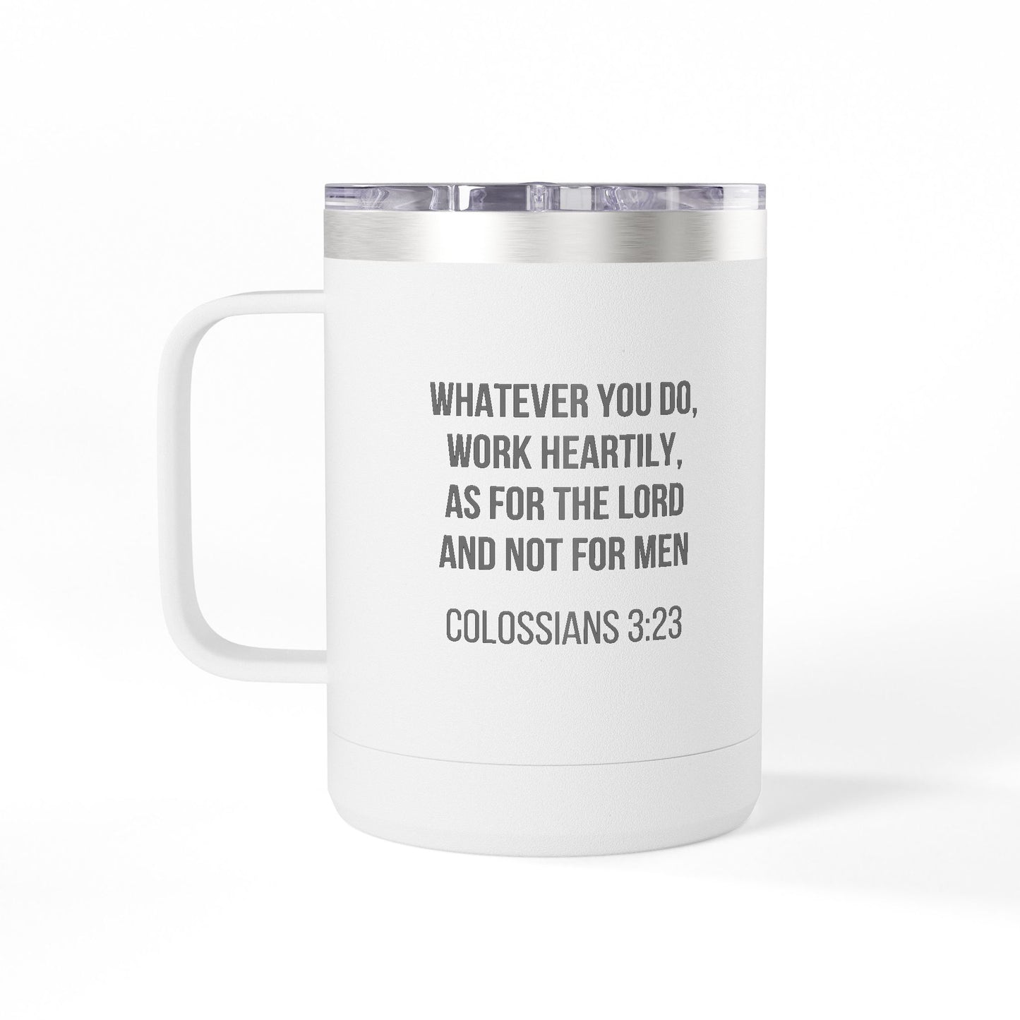 Colossians 3:23 Coffee Mug Tumbler - 15oz
