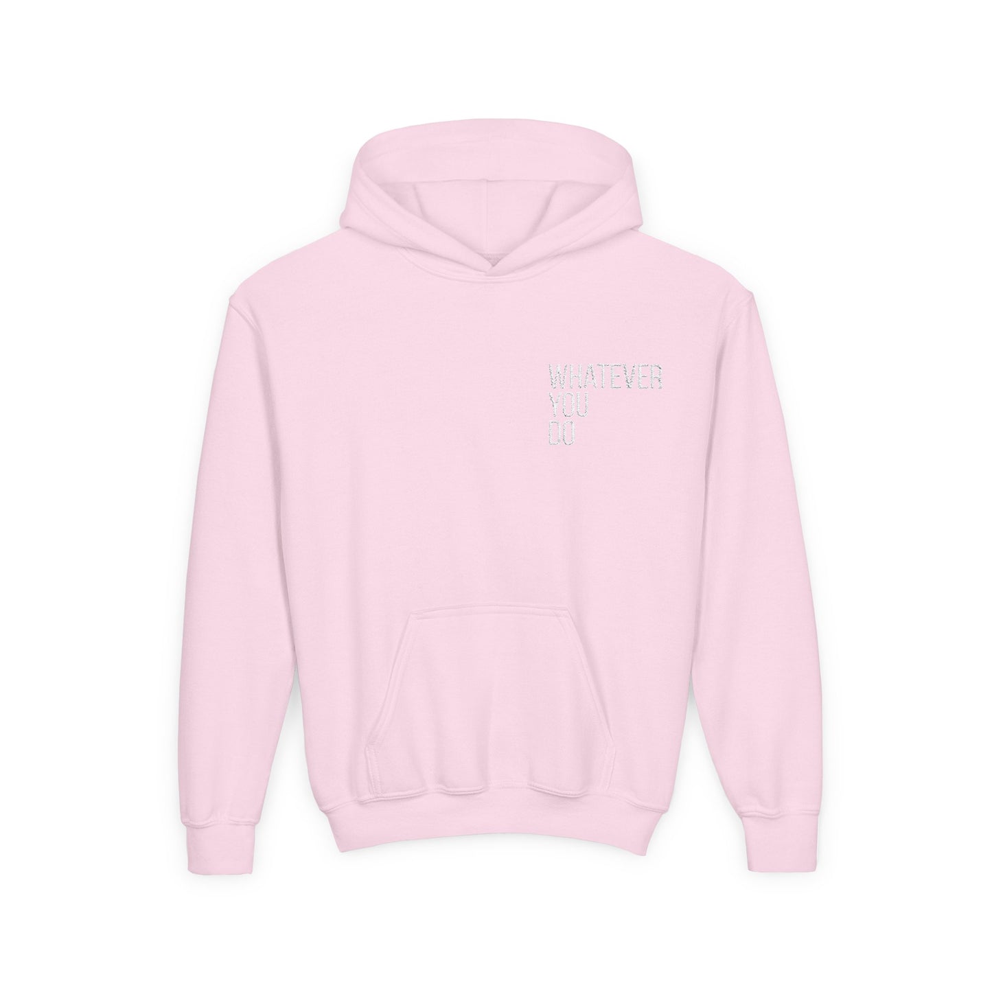"Whatever You Do" Heavy Blend Hoodie Sweatshirt