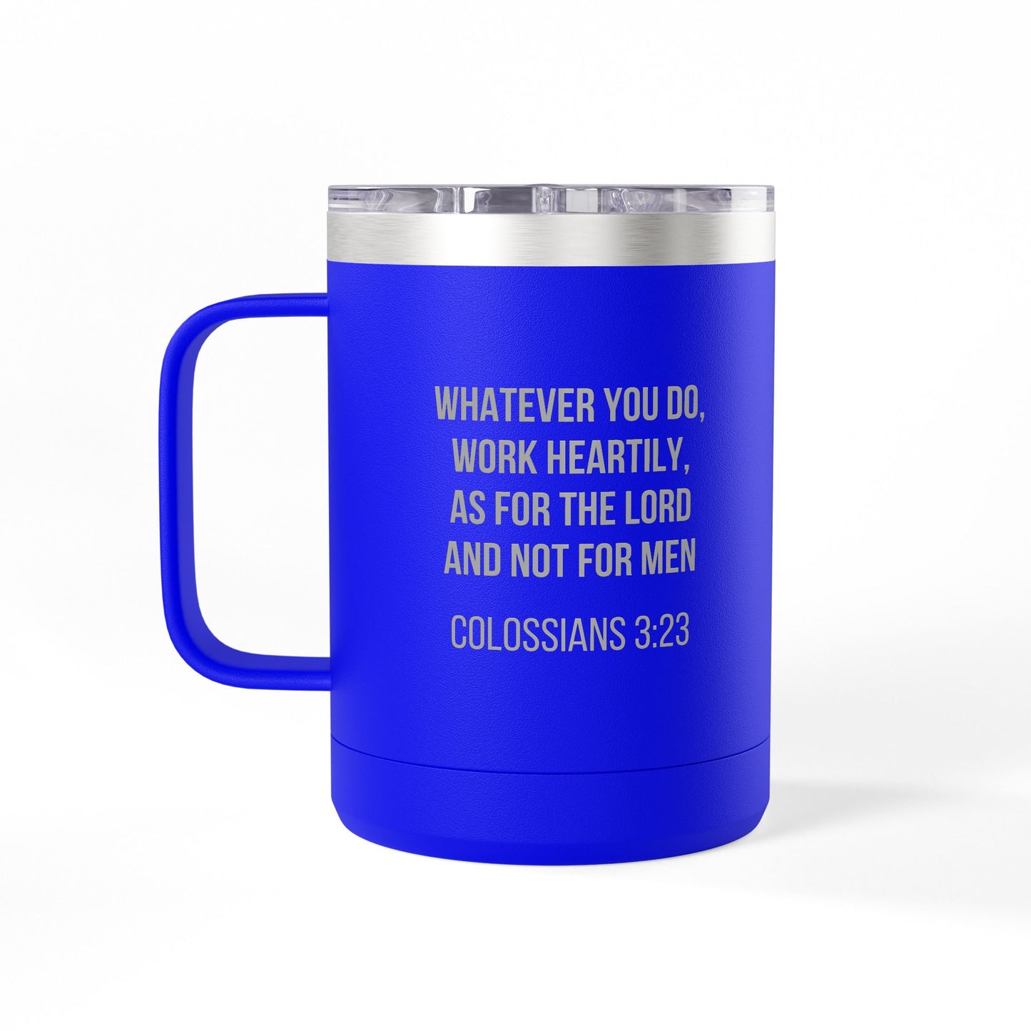 Colossians 3:23 Coffee Mug Tumbler - 15oz