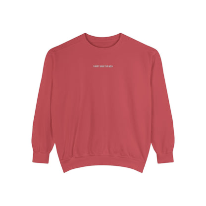 "I Don't Work for Men" Embroidered Garment-Dyed Sweatshirt