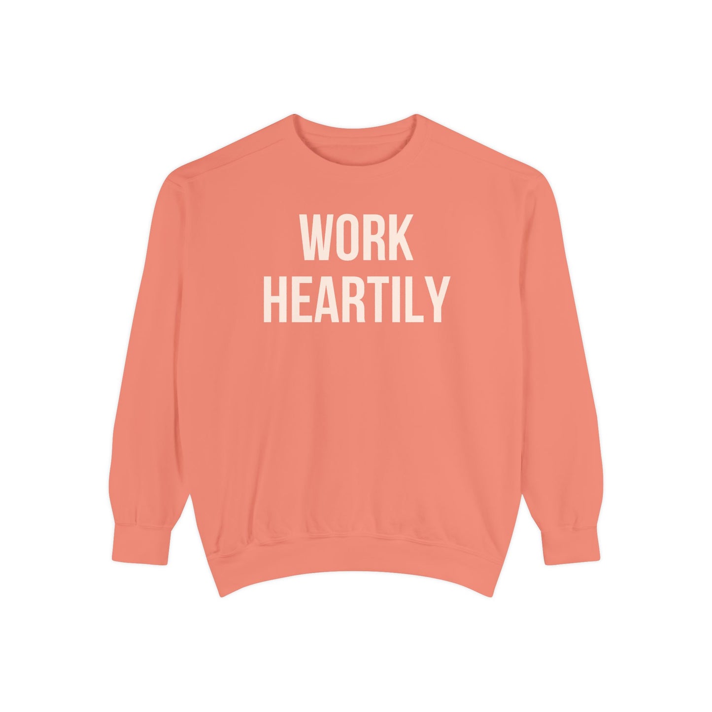 Work Heartily Sweatshirt