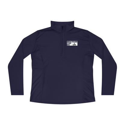 'Whatever You Do' Ladies Quarter-Zip Pullover