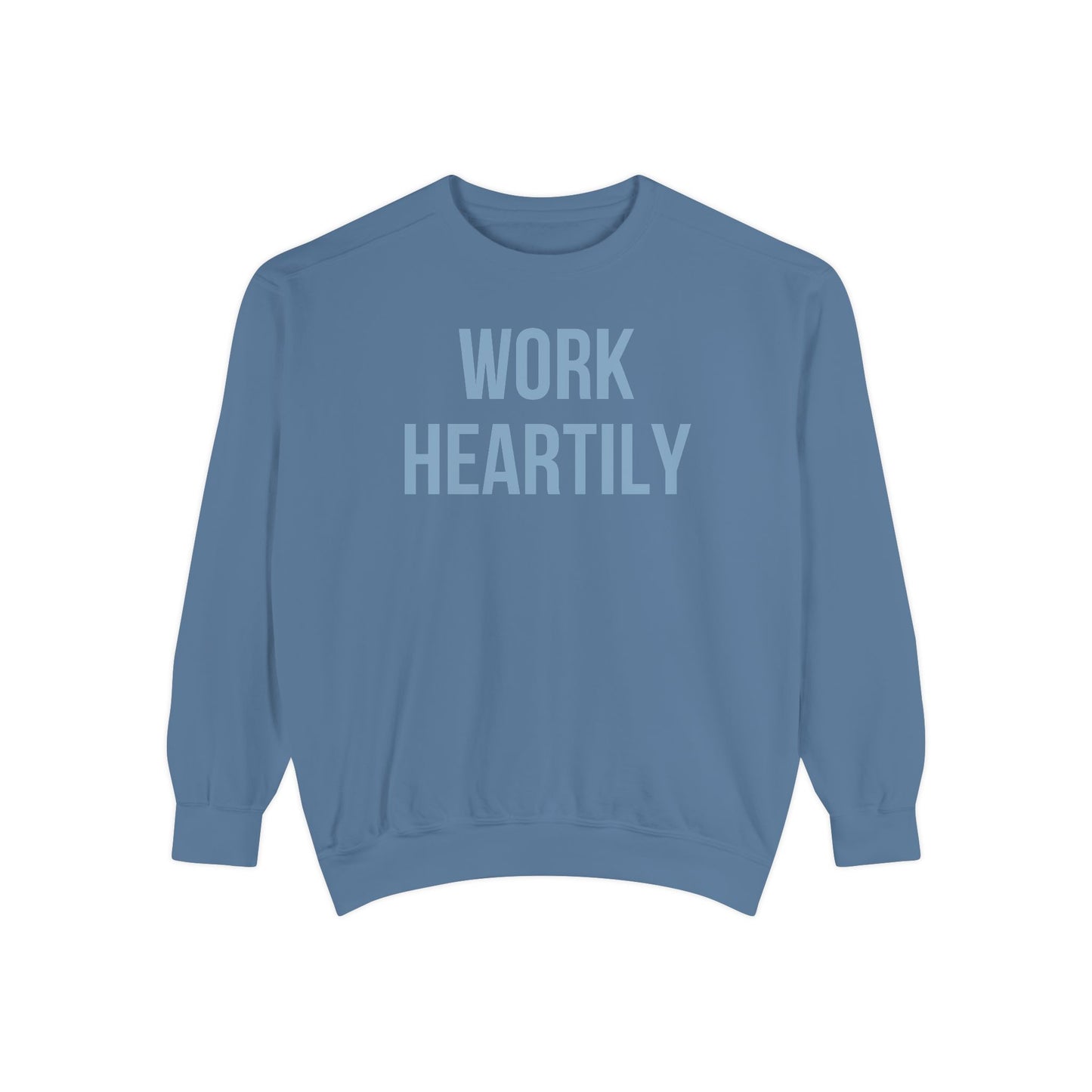 Work Heartily Sweatshirt