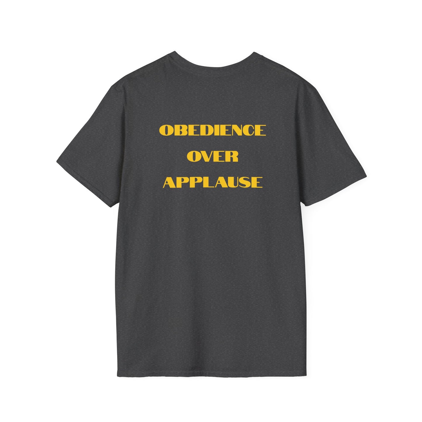 "Obedience Over Applause" Unisex T-Shirt