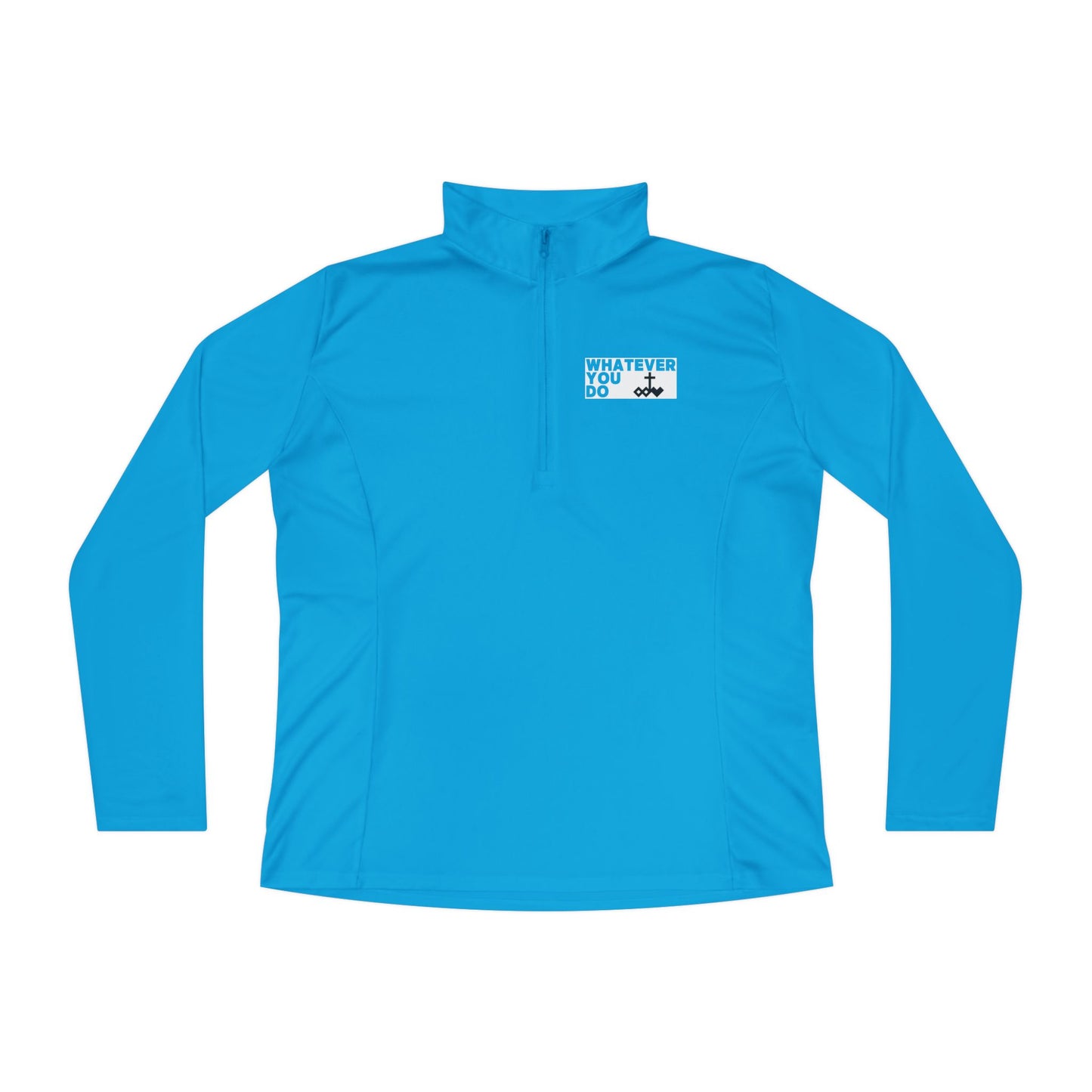 'Whatever You Do' Ladies Quarter-Zip Pullover