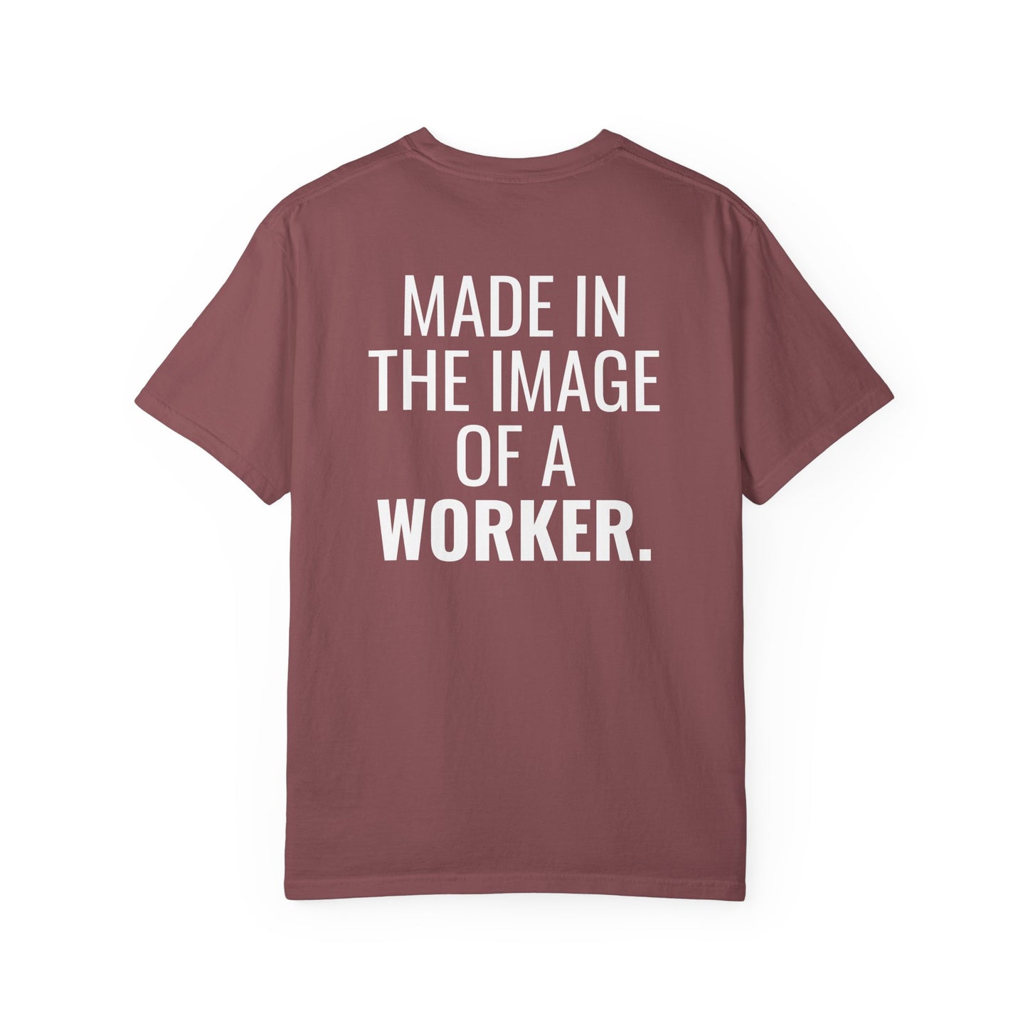 "Made in the Image of a Worker" Unisex Garment-Dyed T-Shirt