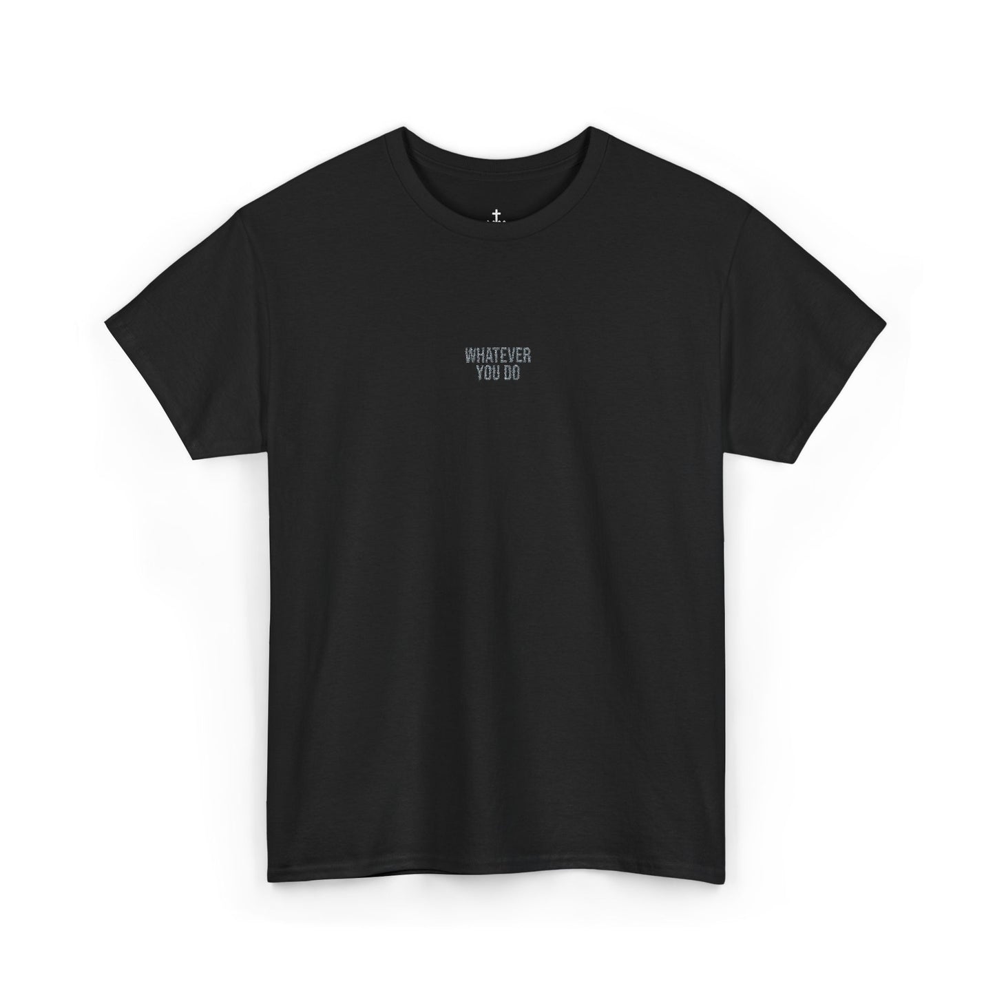 Unisex "Whatever You Do" Embroidered Heavy Cotton Tee