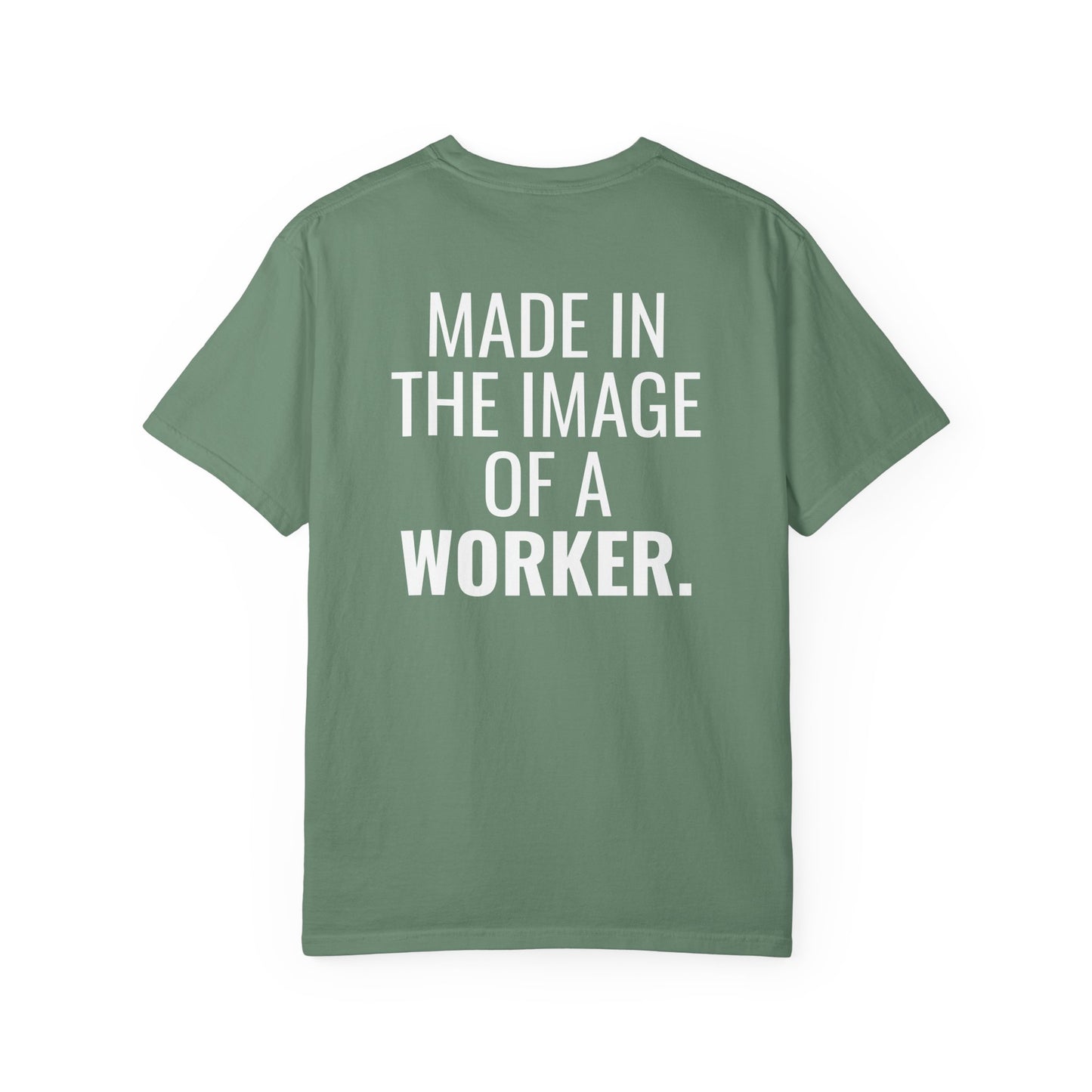 "Made in the Image of a Worker" Unisex Garment-Dyed T-Shirt