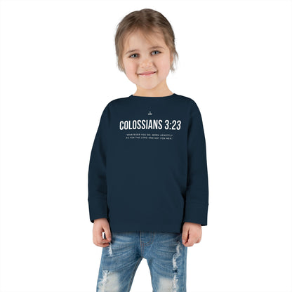 Colossians 3:23 Verse Toddler Long Sleeve Tee