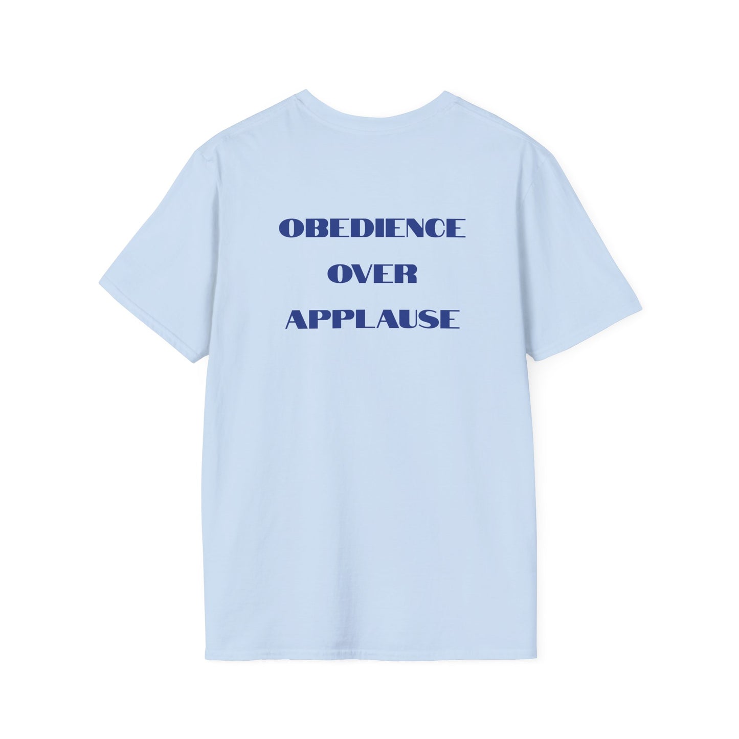"Obedience Over Applause" Unisex T-Shirt