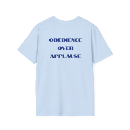 "Obedience Over Applause" Unisex T-Shirt