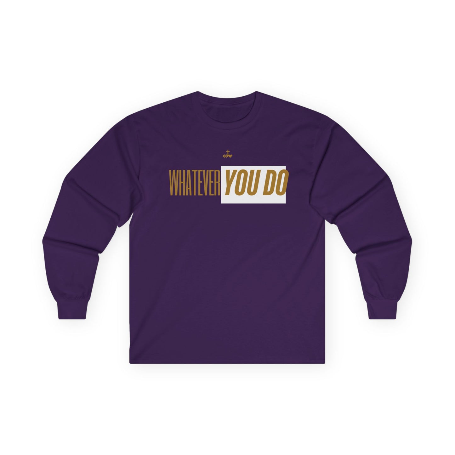 Stylish "Whatever You Do" Long Sleeve Tee