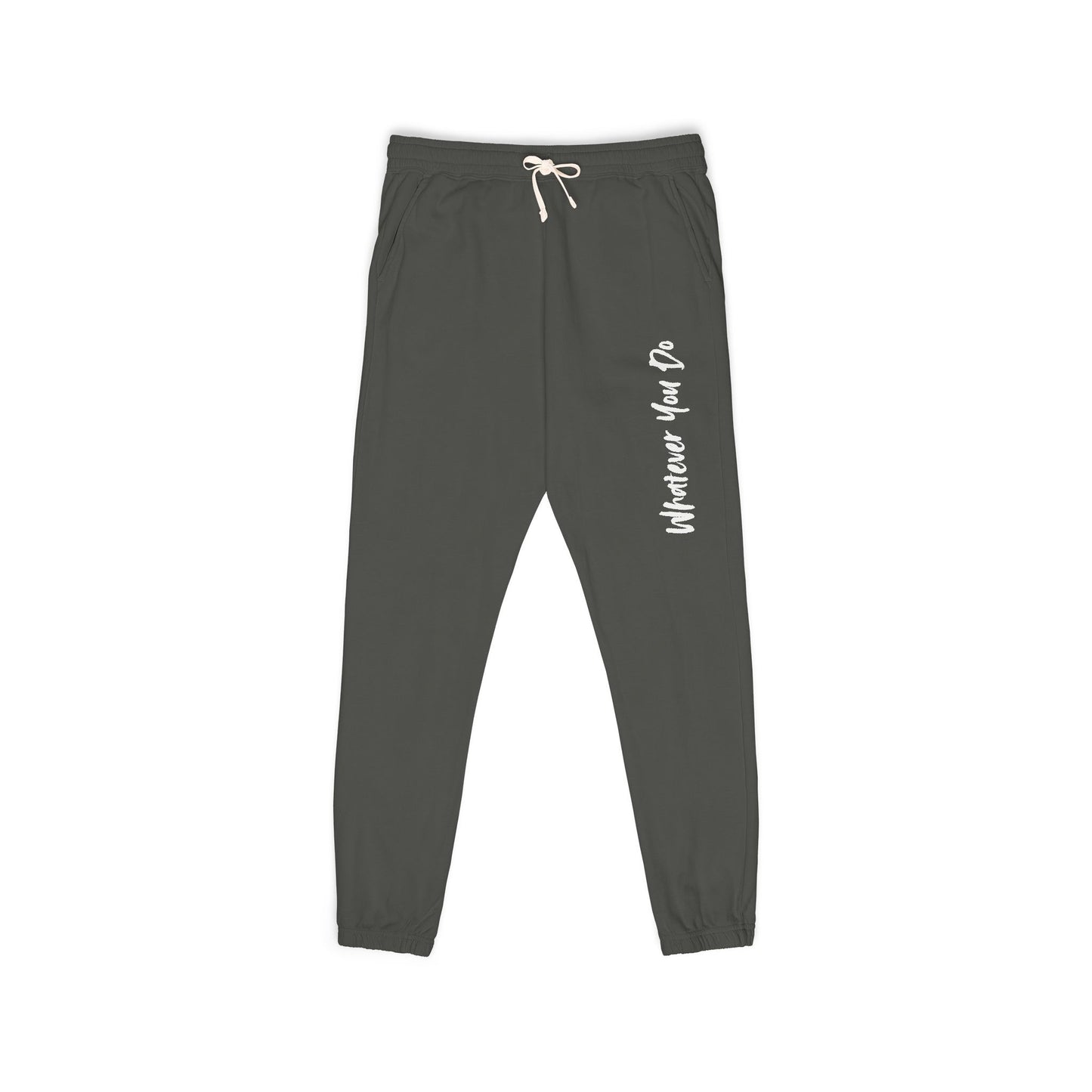 "Whatever You Do" Unisex Garment-Dyed Fleece Sweatpants