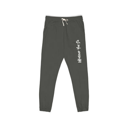 "Whatever You Do" Unisex Garment-Dyed Fleece Sweatpants