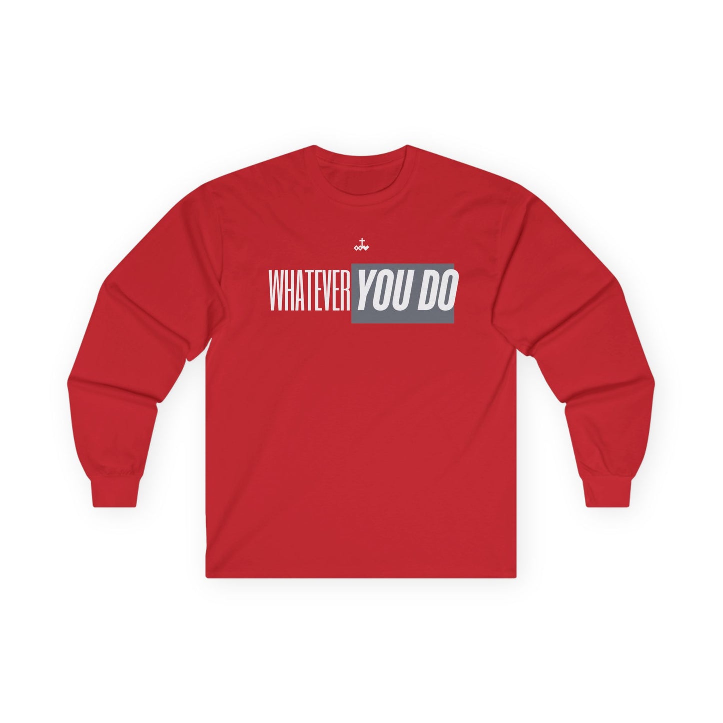 Stylish "Whatever You Do" Long Sleeve Tee