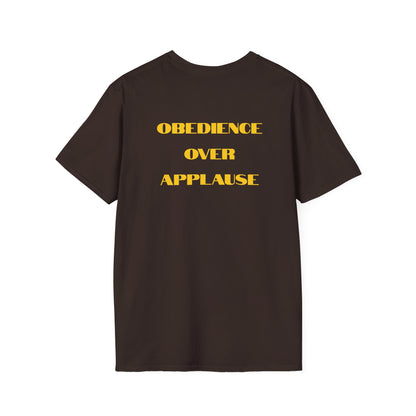 "Obedience Over Applause" Unisex T-Shirt
