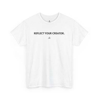 "Reflect Your Creator" Unisex Heavy Cotton Tee, Inspirational Graphic Shirt