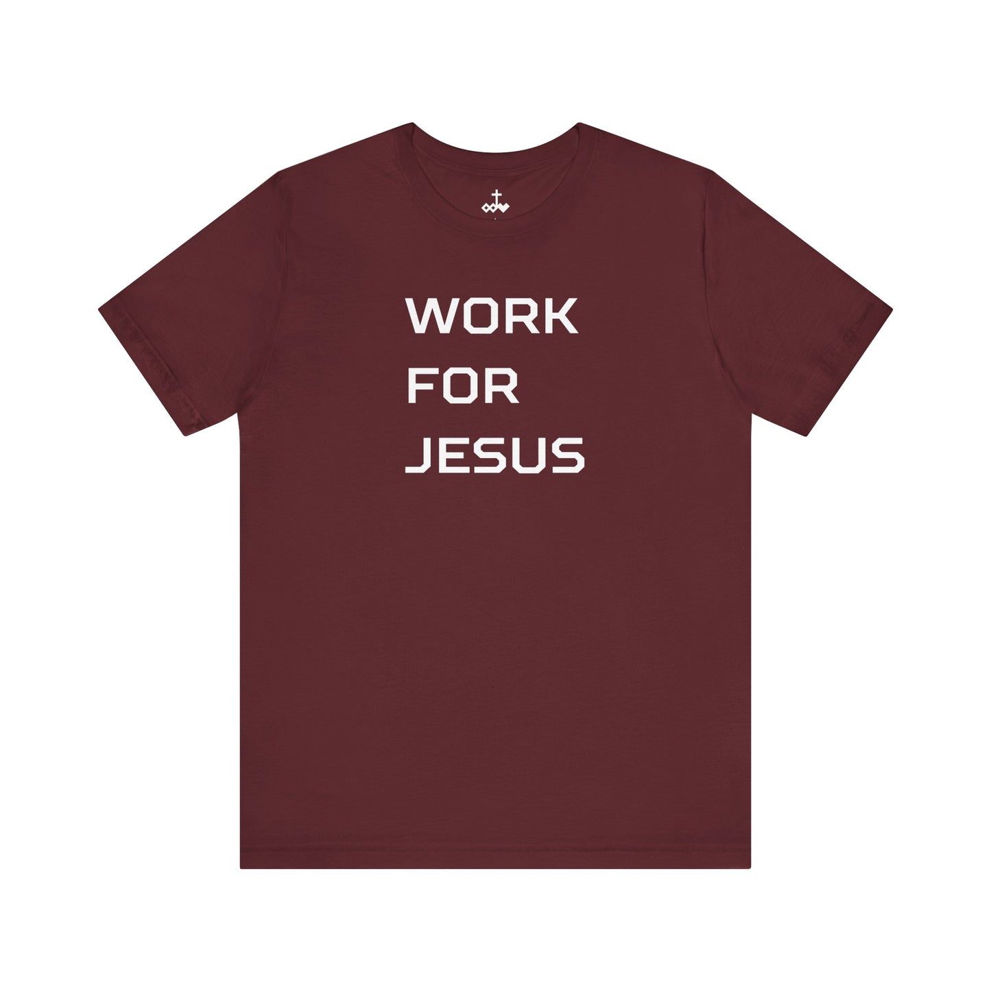"Work For Jesus" Unisex Jersey Short Sleeve Tee