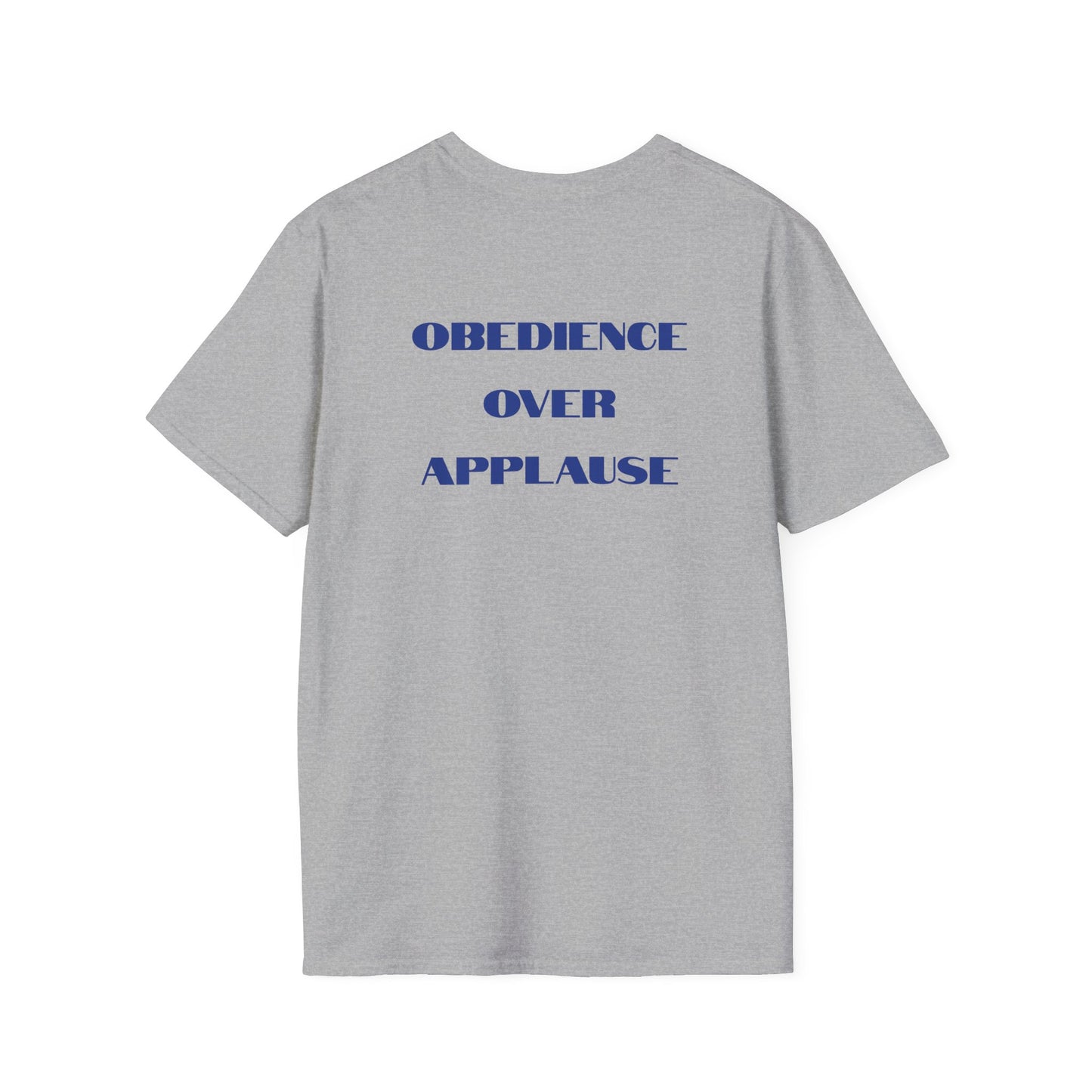 "Obedience Over Applause" Unisex T-Shirt