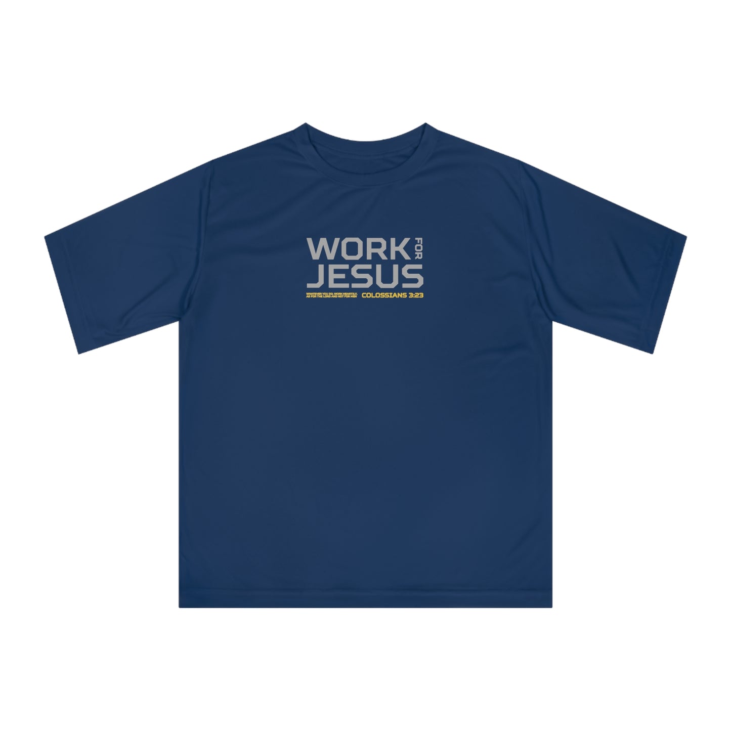 Work for Jesus Performance T-Shirt