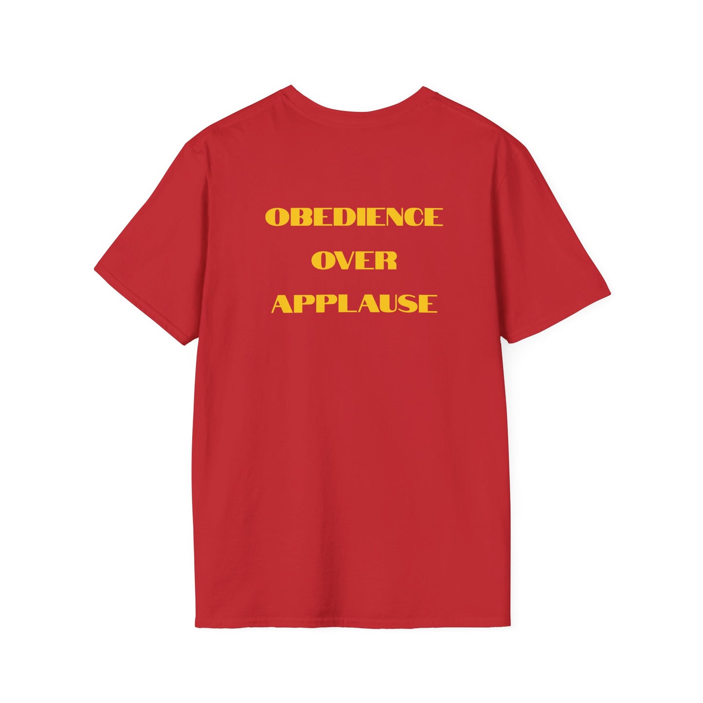 "Obedience Over Applause" Unisex T-Shirt
