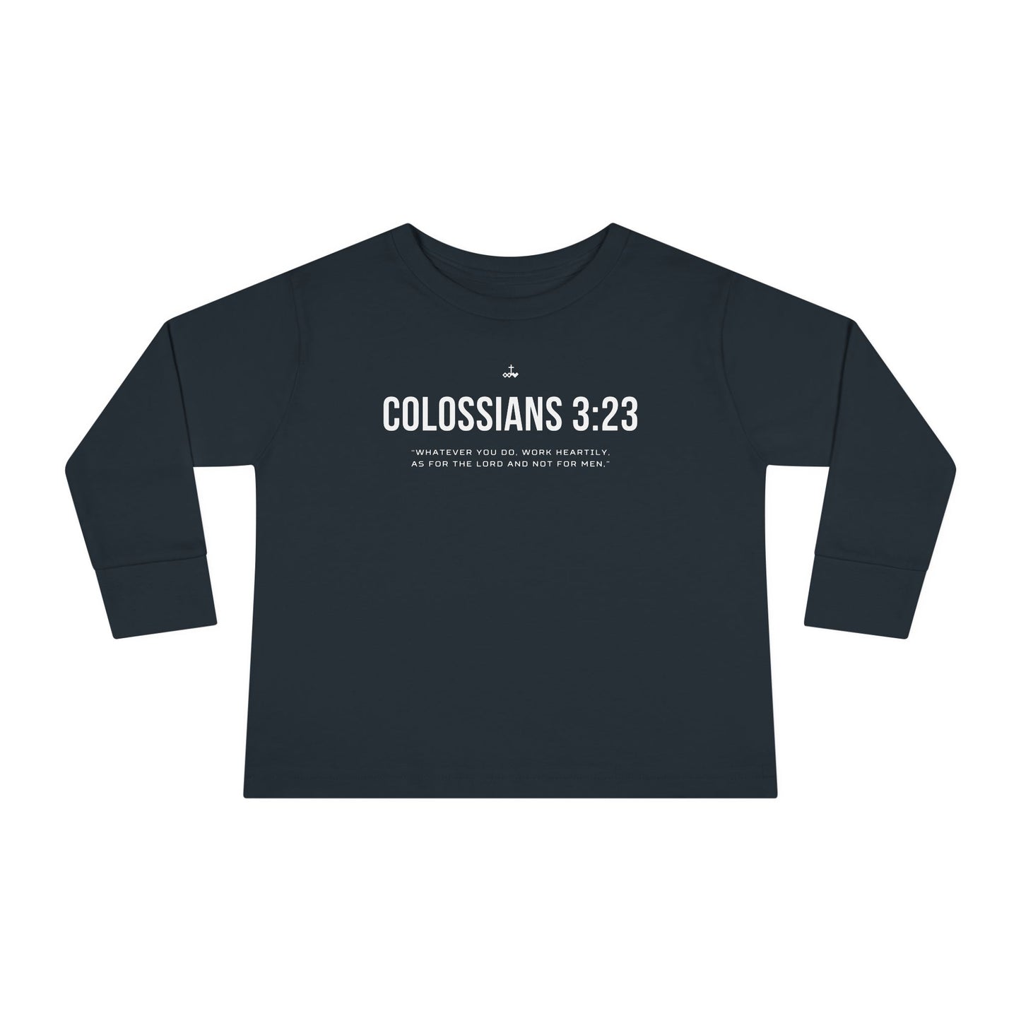 Colossians 3:23 Verse Toddler Long Sleeve Tee