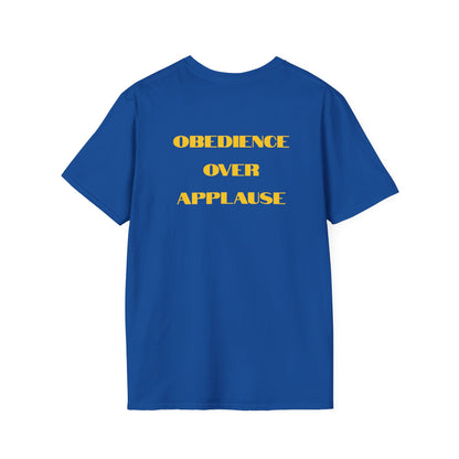 "Obedience Over Applause" Unisex T-Shirt