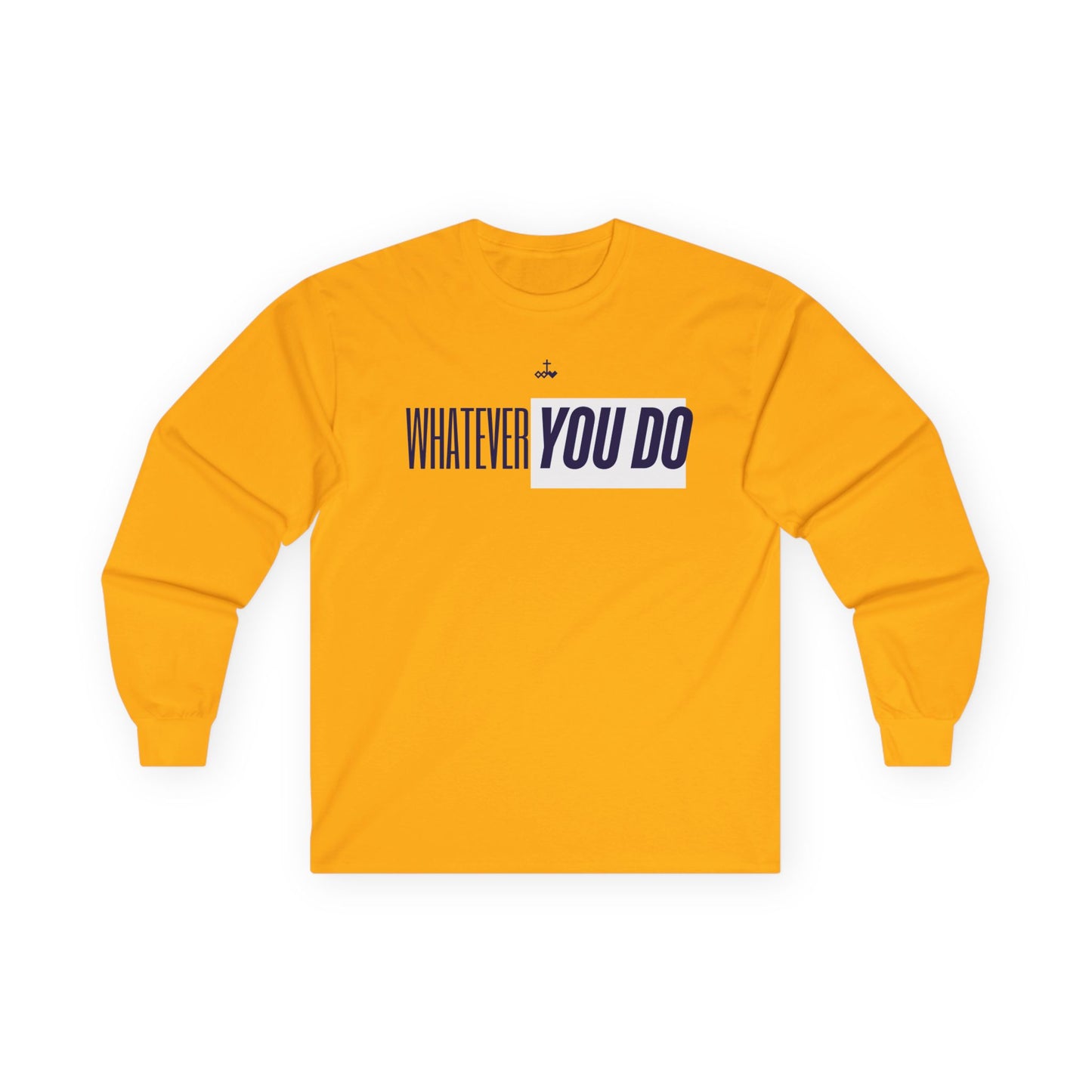Stylish "Whatever You Do" Long Sleeve Tee