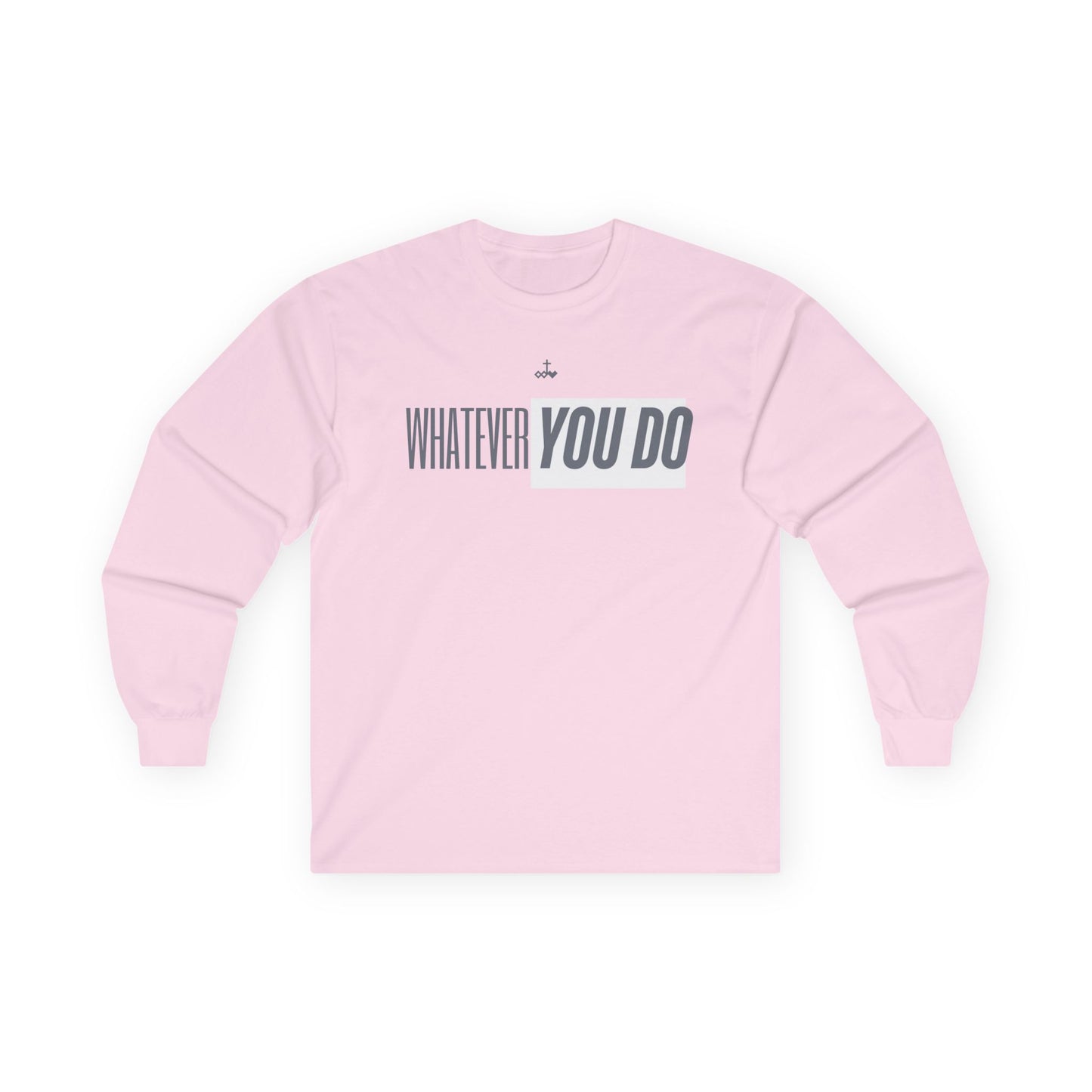 Stylish "Whatever You Do" Long Sleeve Tee