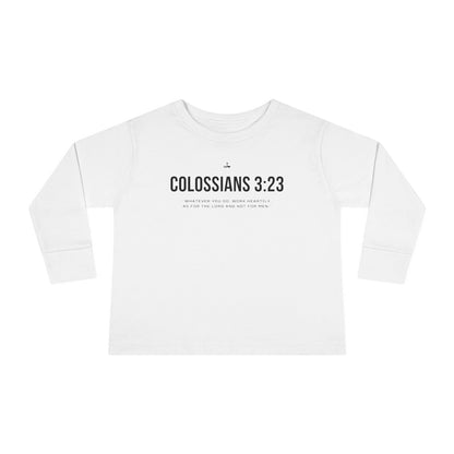 Colossians 3:23 Verse Toddler Long Sleeve Tee