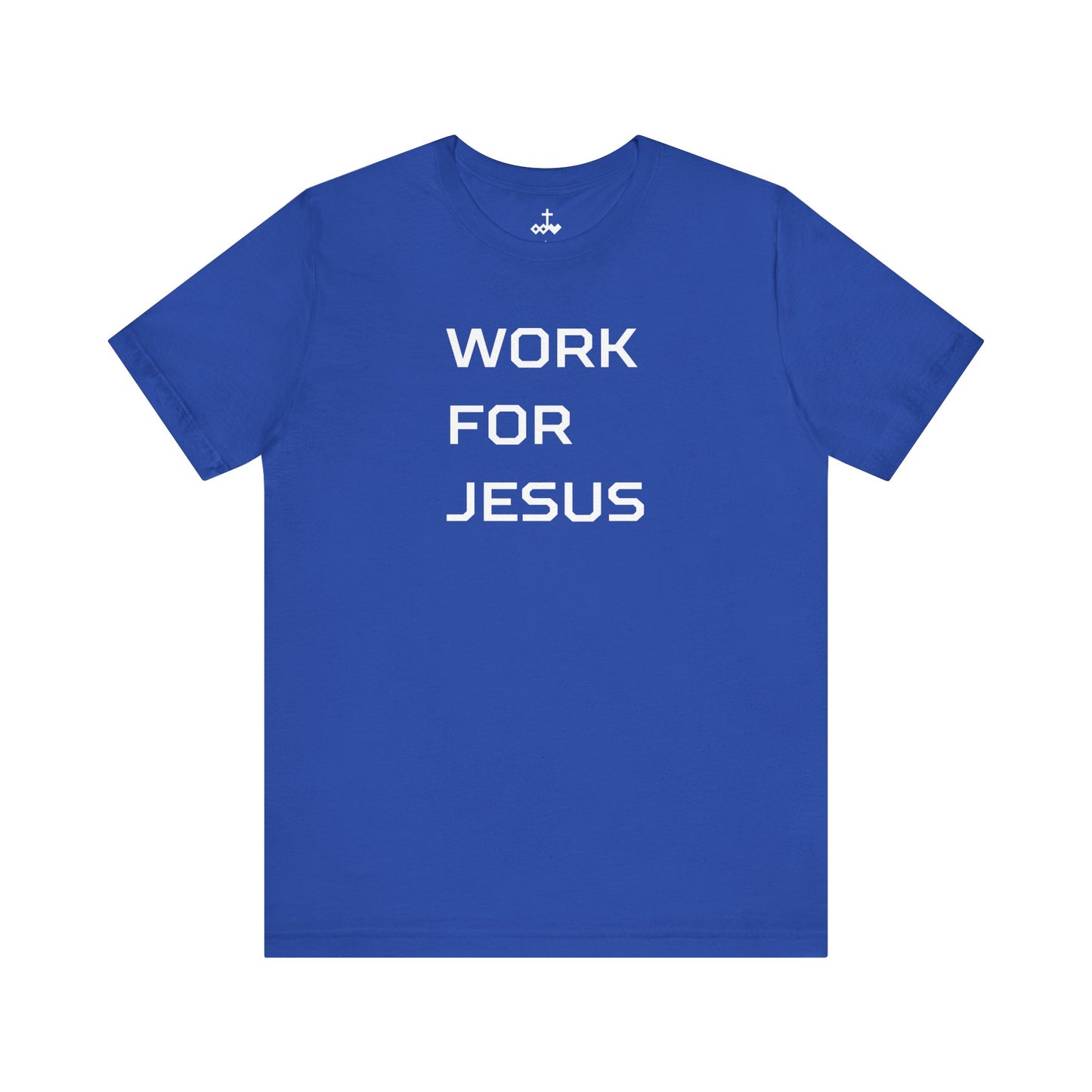 "Work For Jesus" Unisex Jersey Short Sleeve Tee