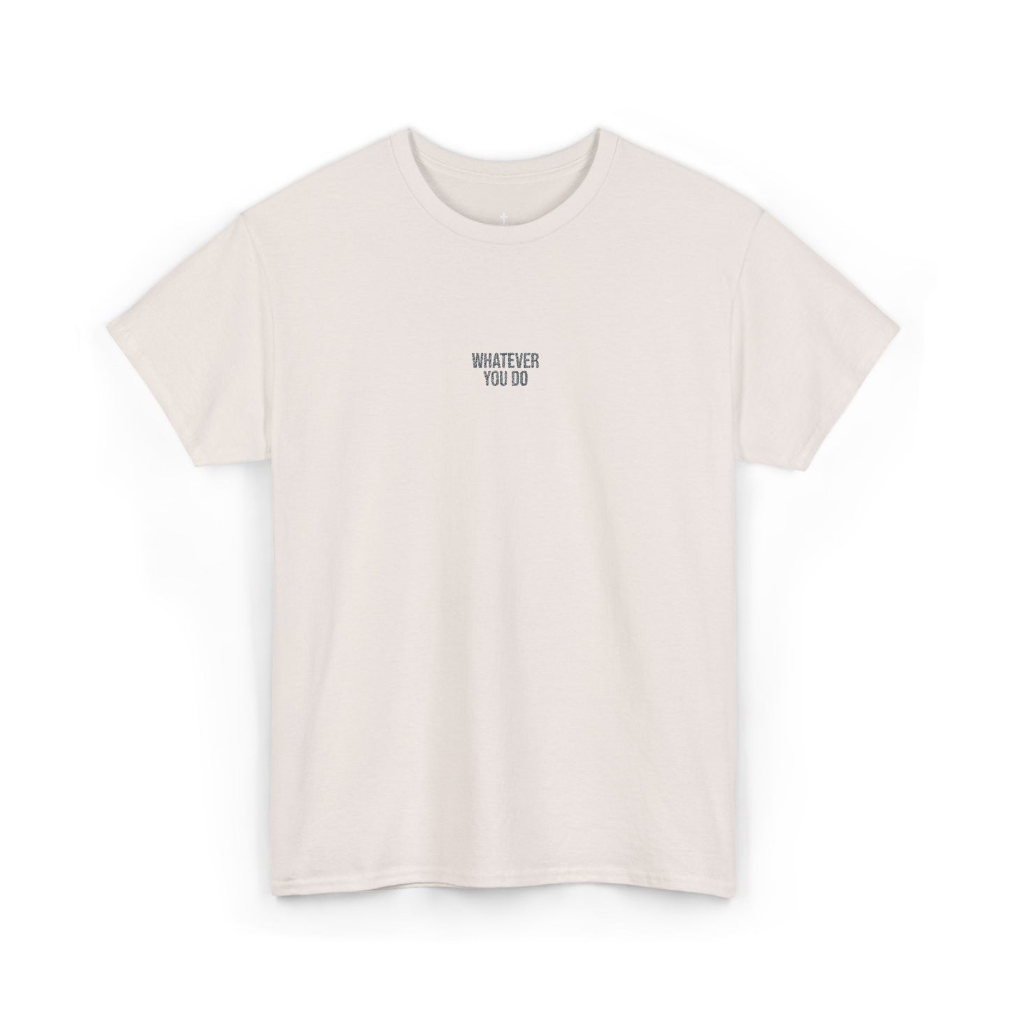 Unisex "Whatever You Do" Embroidered Heavy Cotton Tee
