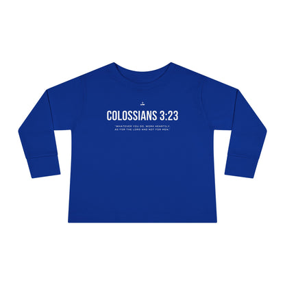 Colossians 3:23 Verse Toddler Long Sleeve Tee