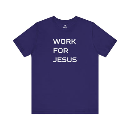 "Work For Jesus" Unisex Jersey Short Sleeve Tee