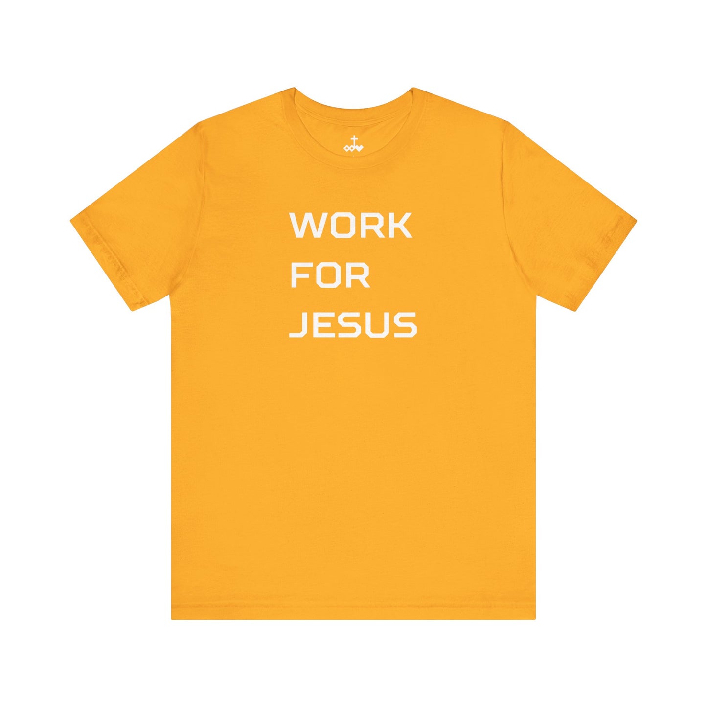 "Work For Jesus" Unisex Jersey Short Sleeve Tee