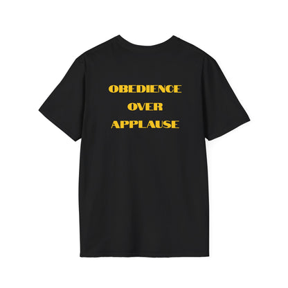"Obedience Over Applause" Unisex T-Shirt