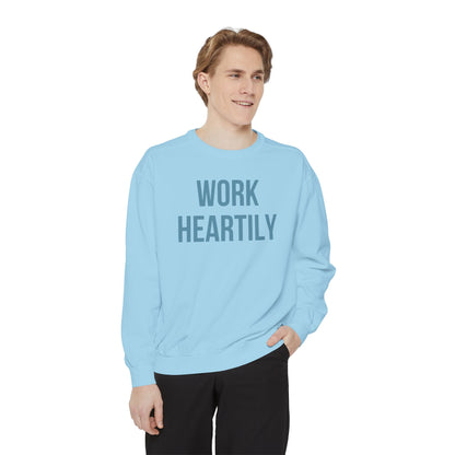 Work Heartily Sweatshirt