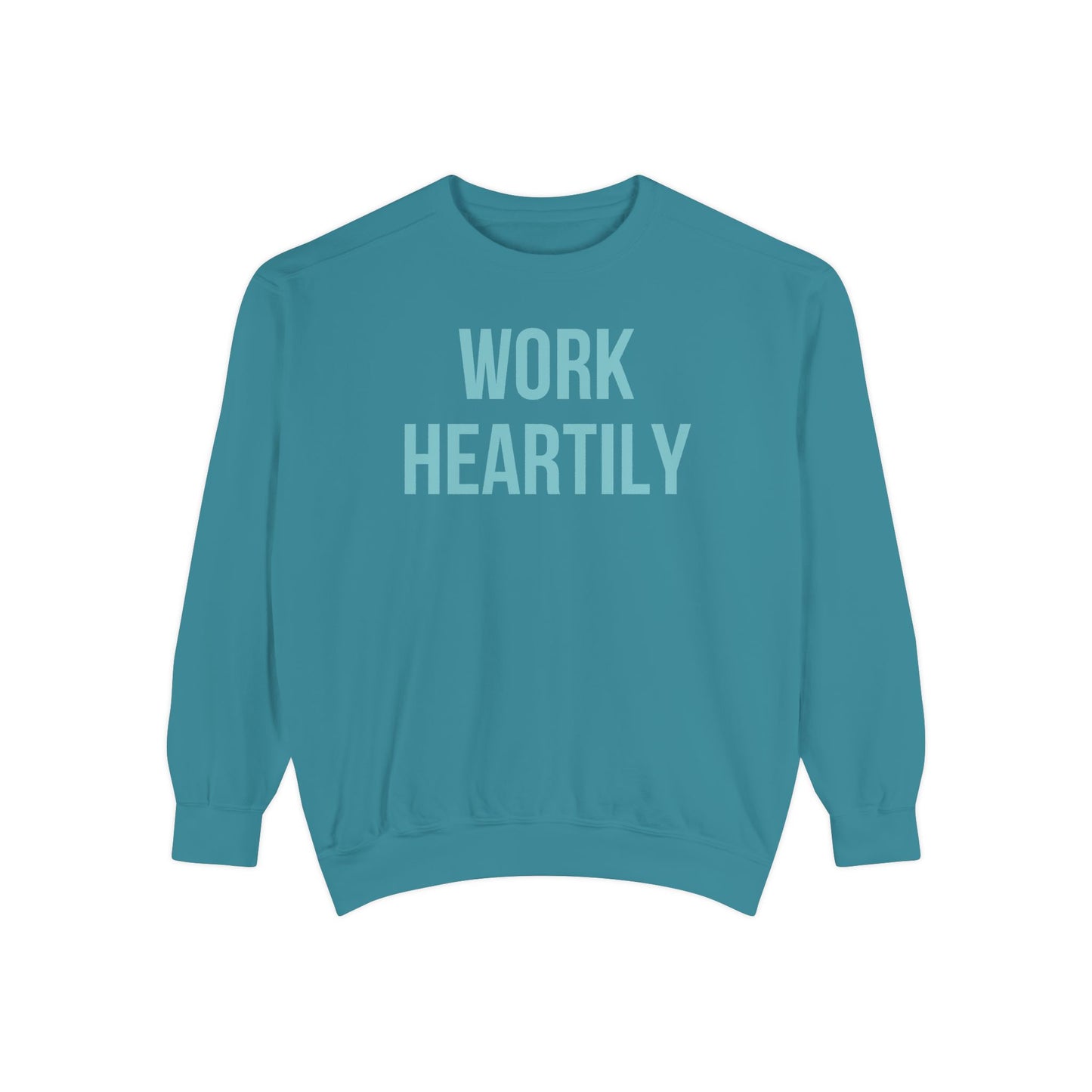 Work Heartily Sweatshirt