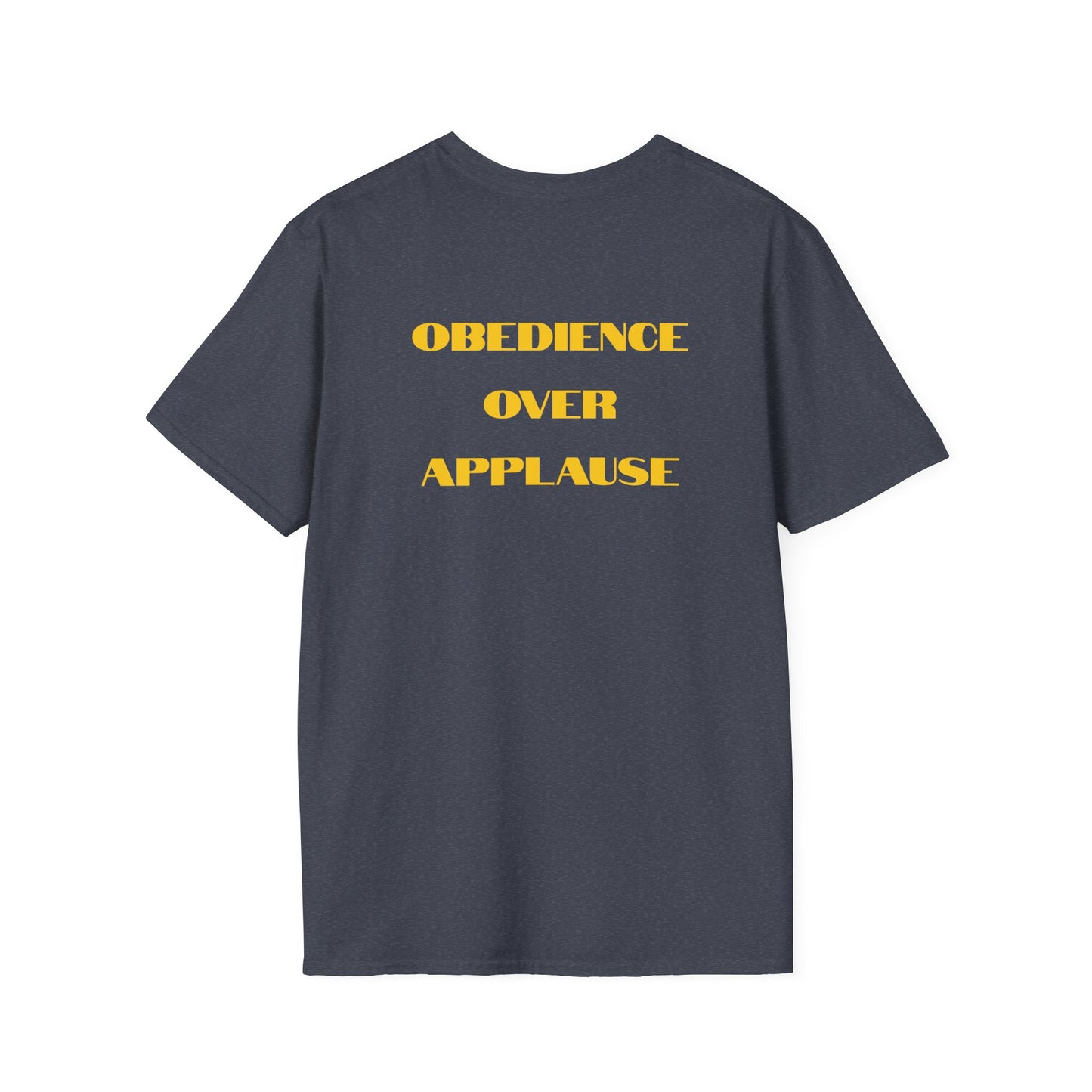 "Obedience Over Applause" Unisex T-Shirt