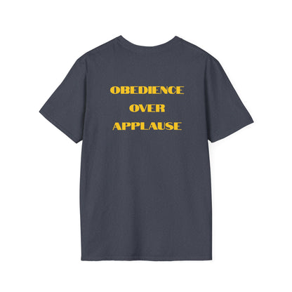 "Obedience Over Applause" Unisex T-Shirt