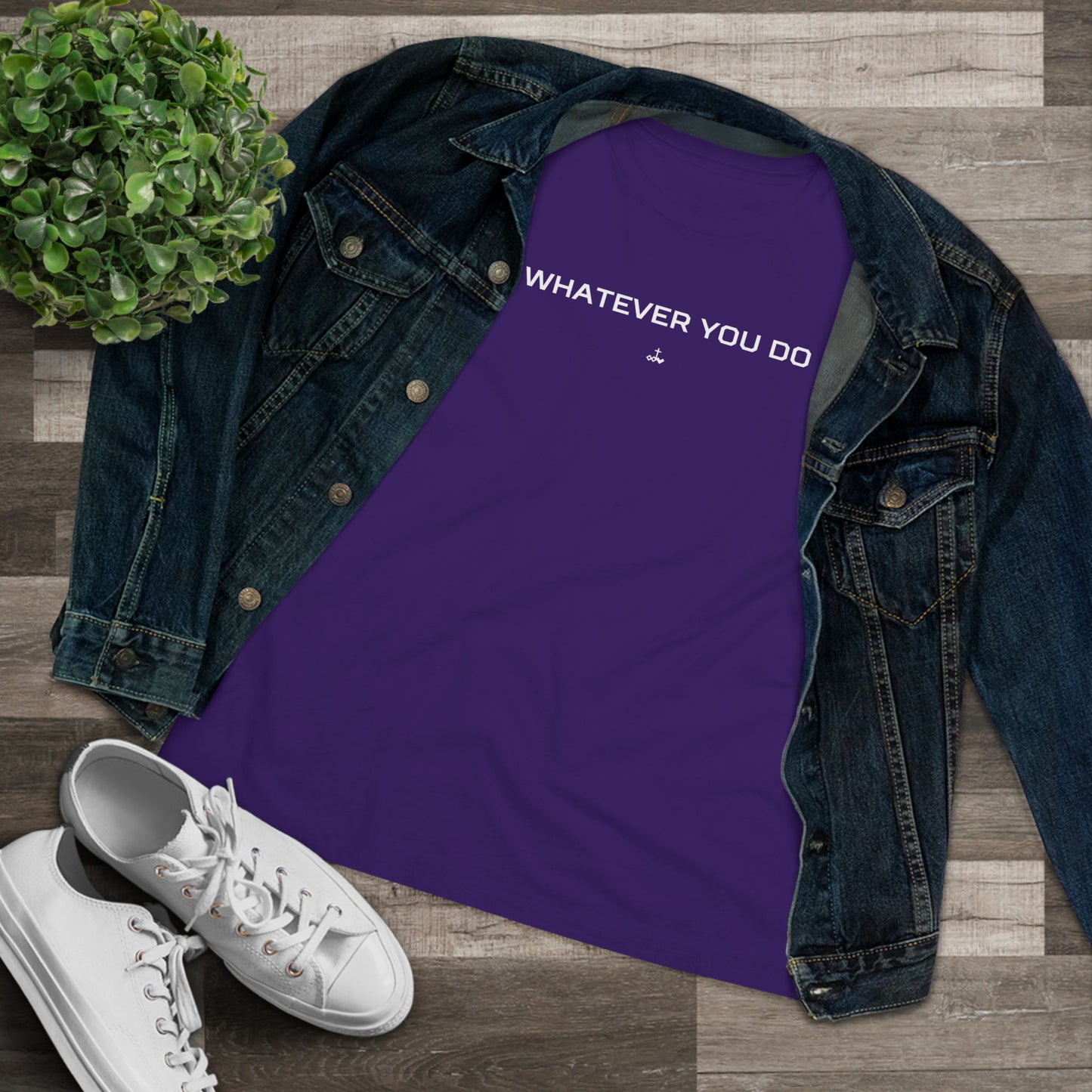 "Whatever You Do" Women's Cotton Tee