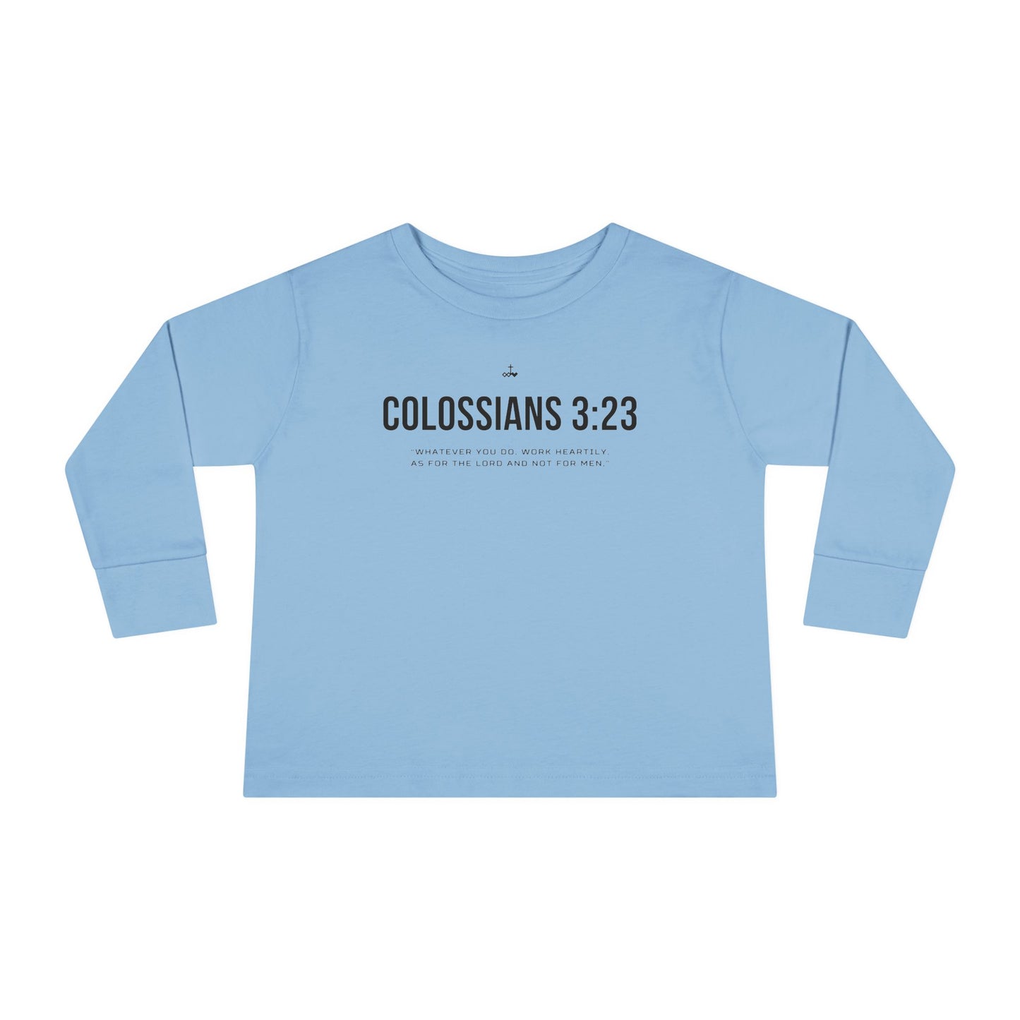Colossians 3:23 Verse Toddler Long Sleeve Tee