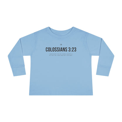 Colossians 3:23 Verse Toddler Long Sleeve Tee
