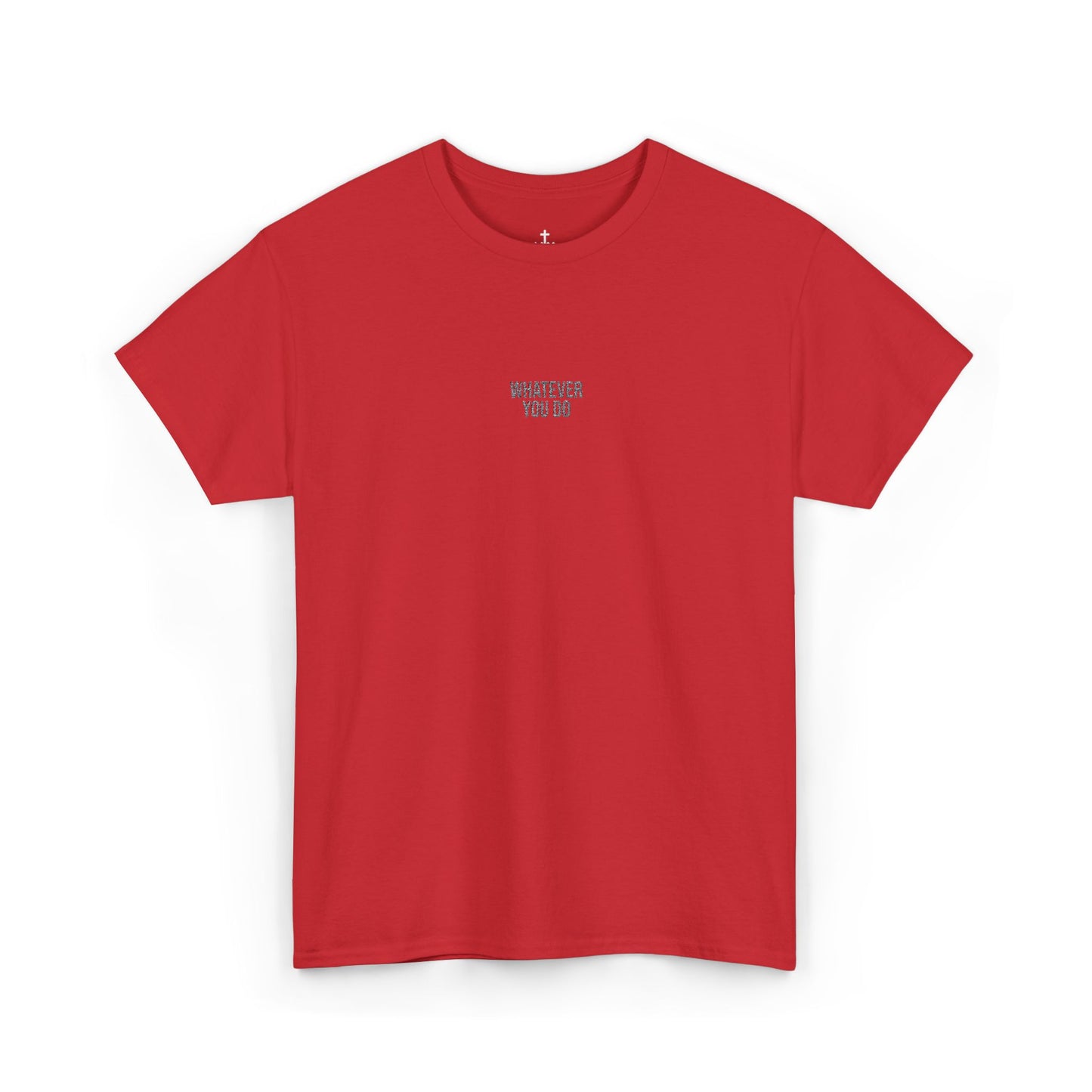 Unisex "Whatever You Do" Embroidered Heavy Cotton Tee