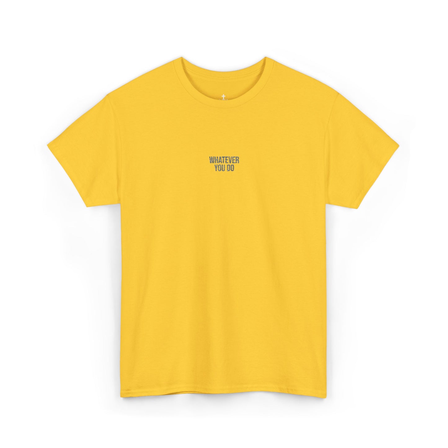 Unisex "Whatever You Do" Embroidered Heavy Cotton Tee