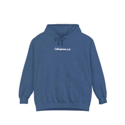 Cursive Colossians 3:23 Garment-Dyed Hoodie