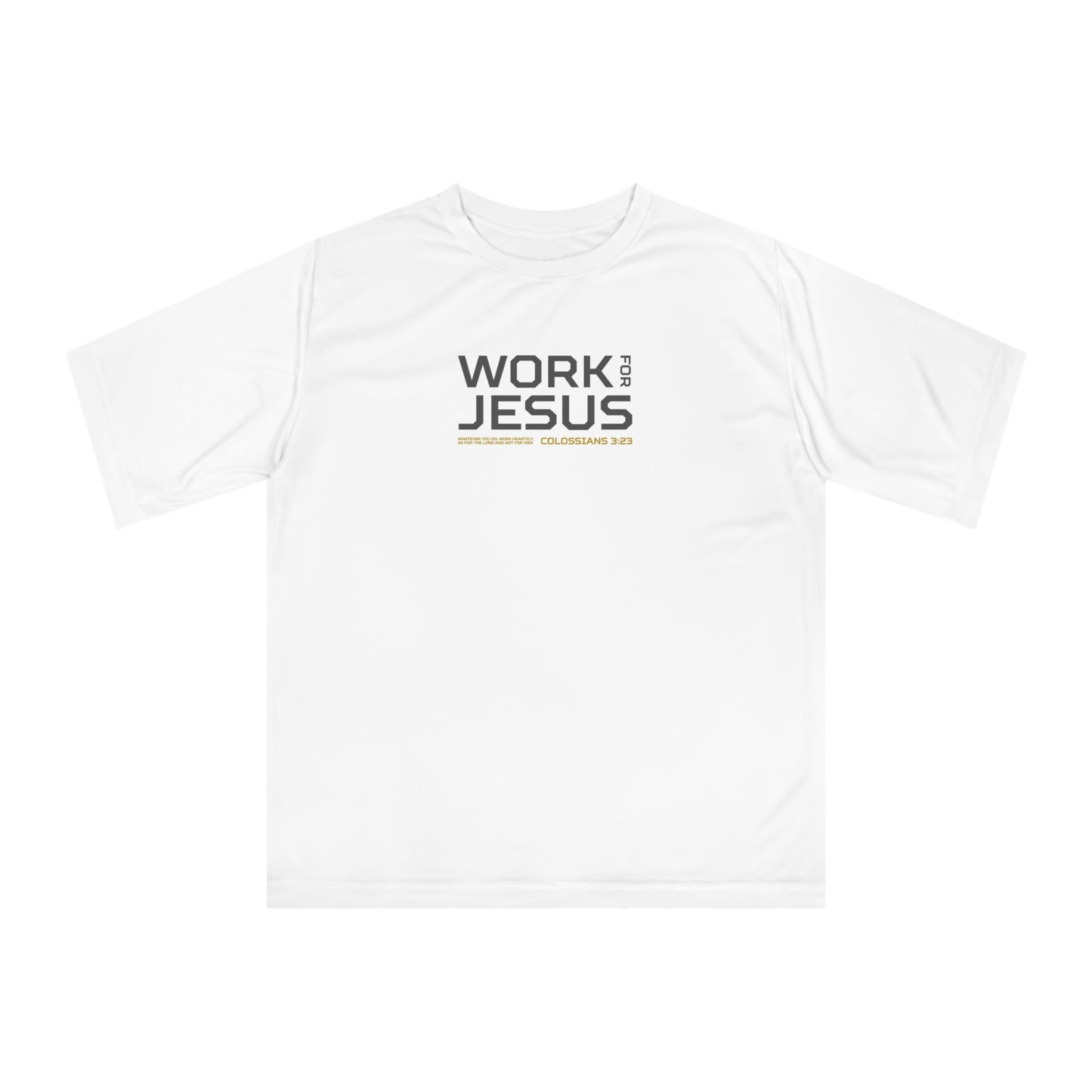 Work for Jesus Performance T-Shirt