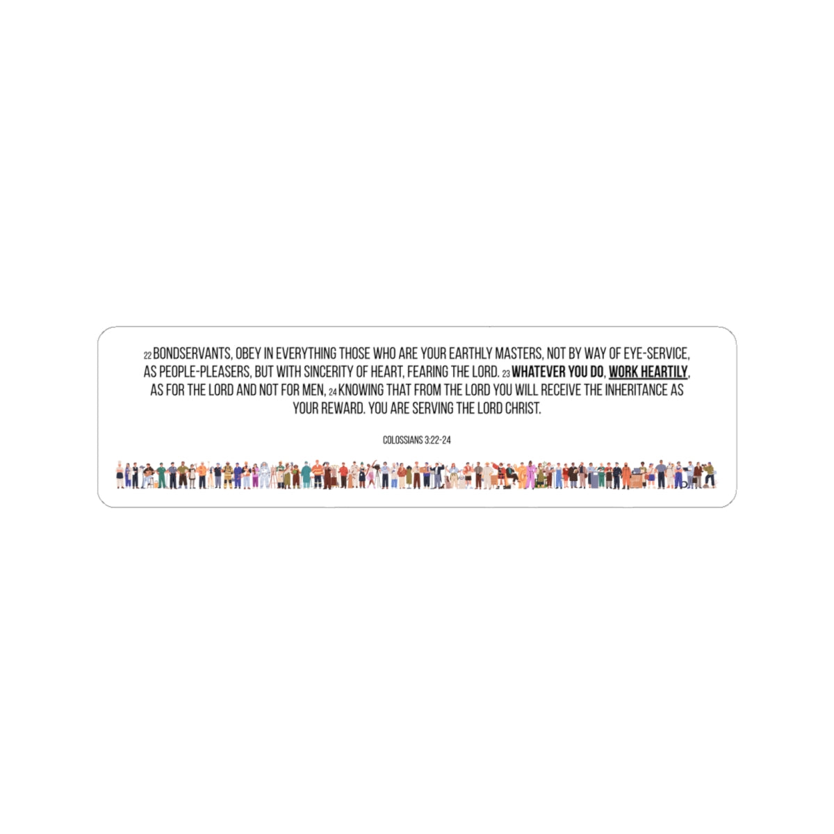 Colossians 3:22-24 with Jobs Kiss-Cut Sticker
